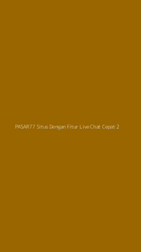 Tampilan Antarmuka Aplikasi Pasar77 Situs Dengan Fitur Live Chat Cepat - 2