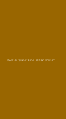 Tampilan Antarmuka Aplikasi Pasti138 Agen Slot Bonus Rollingan Terbesar - 1