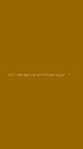Tampilan Antarmuka Aplikasi Pasti388 Agen Roulette Online Uang Asli - 2