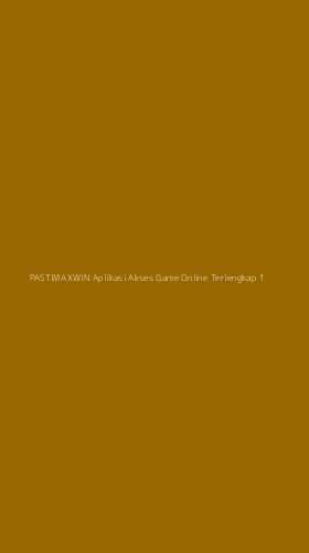 Tampilan Antarmuka Aplikasi Pastimaxwin Aplikasi Akses Game Online Terlengkap - 1