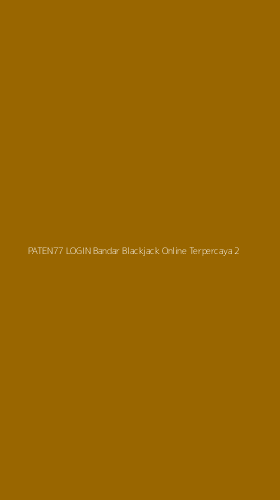 Tampilan Antarmuka Aplikasi Paten77 Login Bandar Blackjack Online Terpercaya - 2