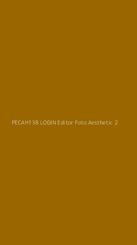 Tampilan Antarmuka Aplikasi Pecah138 Login Editor Foto Aesthetic - 2