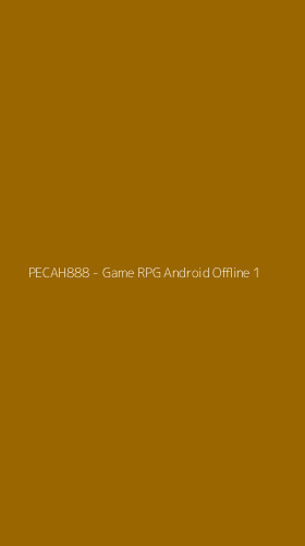Tampilan Antarmuka Aplikasi PECAH888 - Game RPG Android Offline - 1