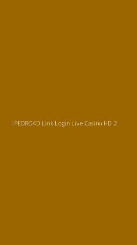 Tampilan Antarmuka Aplikasi Pedro4d Link Login Live Casino Hd - 2