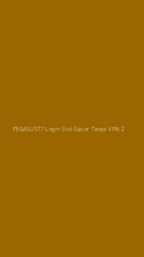 Tampilan Antarmuka Aplikasi Pegasus77 Login Slot Gacor Tanpa Vpn - 2