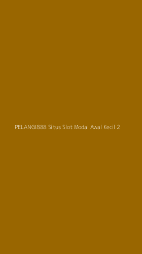 Tampilan Antarmuka Aplikasi Pelangi888 Situs Slot Modal Awal Kecil - 2