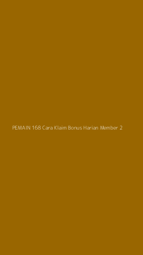 Tampilan Antarmuka Aplikasi Pemain 168 Cara Klaim Bonus Harian Member - 2