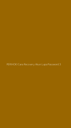 Tampilan Antarmuka Aplikasi Perihoki Cara Recovery Akun Lupa Password - 3
