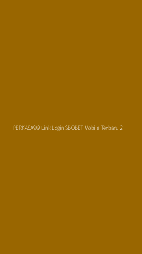 Tampilan Antarmuka Aplikasi Perkasa99 Link Login Sbobet Mobile Terbaru - 2