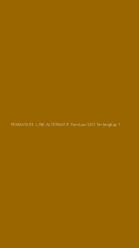Tampilan Antarmuka Aplikasi Permata55 Link Alternatif Panduan Seo Terlengkap - 1