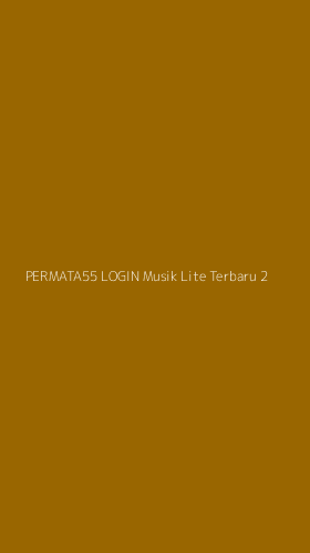 Tampilan Antarmuka Aplikasi Permata55 Login Musik Lite Terbaru - 2