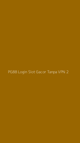 Tampilan Antarmuka Aplikasi Pg88 Login Slot Gacor Tanpa Vpn - 2