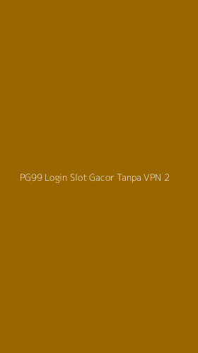 Tampilan Antarmuka Aplikasi Pg99 Login Slot Gacor Tanpa Vpn - 2