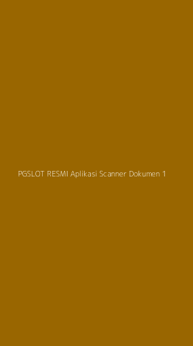 Tampilan Antarmuka Aplikasi Pgslot Resmi Aplikasi Scanner Dokumen - 1