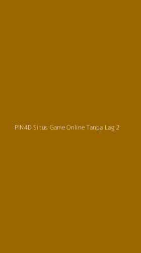 Tampilan Antarmuka Aplikasi Pin4d Situs Game Online Tanpa Lag - 2
