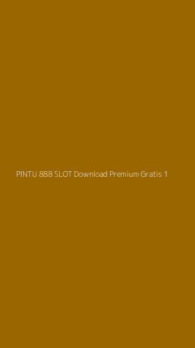 Tampilan Antarmuka Aplikasi Pintu 888 Slot Download Premium Gratis - 1