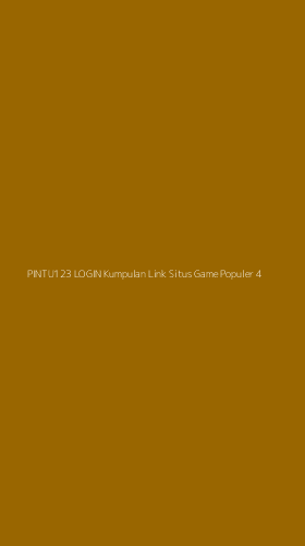 Tampilan Antarmuka Aplikasi Pintu123 Login Kumpulan Link Situs Game Populer - 4
