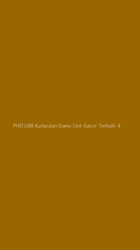 Tampilan Antarmuka Aplikasi Pintu88 Kumpulan Game Slot Gacor Terbaik - 4