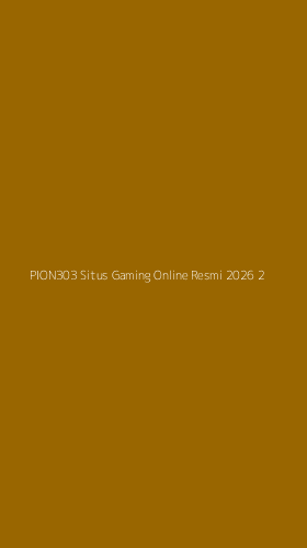 Tampilan Antarmuka Aplikasi Pion303 Situs Gaming Online Resmi 2026 - 2