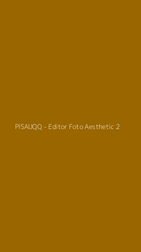 Tampilan Antarmuka Aplikasi PISAUQQ - Editor Foto Aesthetic - 2