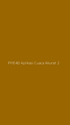 Tampilan Antarmuka Aplikasi Piye4d Aplikasi Cuaca Akurat - 2