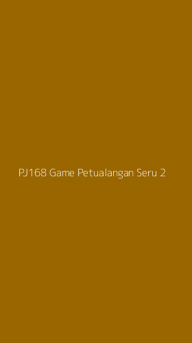 Tampilan Antarmuka Aplikasi Pj168 Game Petualangan Seru - 2