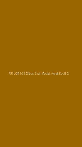 Tampilan Antarmuka Aplikasi Pjslot168 Situs Slot Modal Awal Kecil - 2