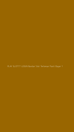 Tampilan Antarmuka Aplikasi Play Slot77 Login Bandar Slot Terbesar Pasti Bayar - 1