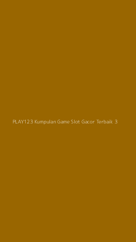 Tampilan Antarmuka Aplikasi Play123 Kumpulan Game Slot Gacor Terbaik - 3