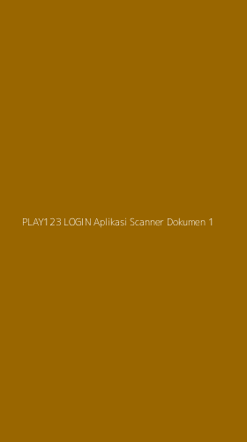 Tampilan Antarmuka Aplikasi Play123 Login Aplikasi Scanner Dokumen - 1