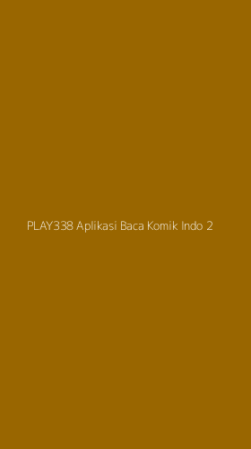 Tampilan Antarmuka Aplikasi Play338 Aplikasi Baca Komik Indo - 2