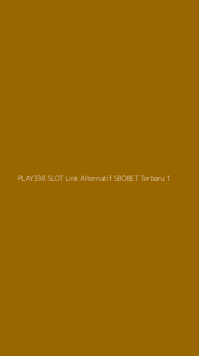Tampilan Antarmuka Aplikasi Play338 Slot Link Alternatif Sbobet Terbaru - 1