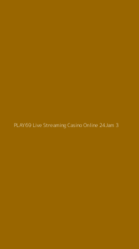 Tampilan Antarmuka Aplikasi Play69 Live Streaming Casino Online 24jam - 3