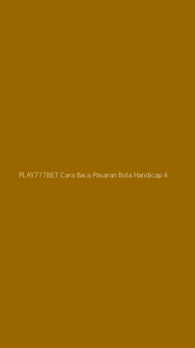 Tampilan Antarmuka Aplikasi Play777bet Cara Baca Pasaran Bola Handicap - 4