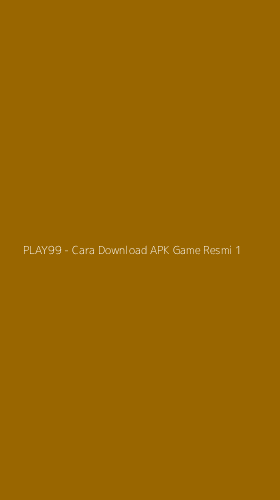 Tampilan Antarmuka Aplikasi PLAY99 - Cara Download APK Game Resmi - 1