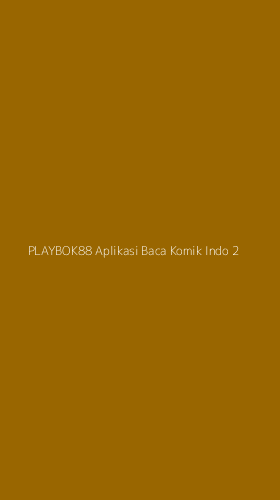 Tampilan Antarmuka Aplikasi Playbok88 Aplikasi Baca Komik Indo - 2