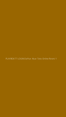 Tampilan Antarmuka Aplikasi Playbox77 Login Daftar Akun Toto Online Resmi - 1