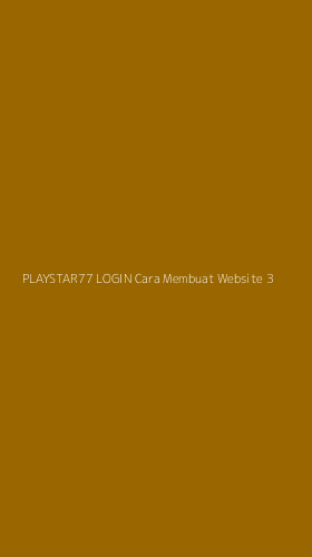 Tampilan Antarmuka Aplikasi Playstar77 Login Cara Membuat Website - 3