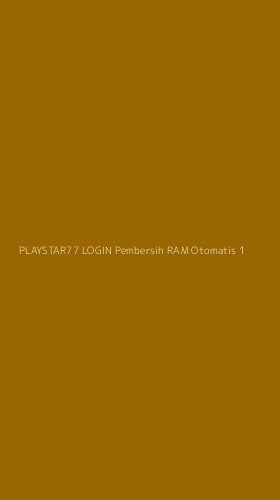Tampilan Antarmuka Aplikasi Playstar77 Login Pembersih Ram Otomatis - 1