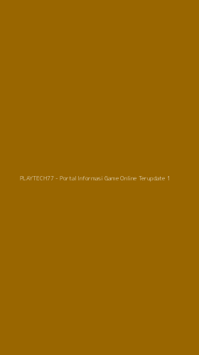 Tampilan Antarmuka Aplikasi PLAYTECH77 - Portal Informasi Game Online Terupdate - 1
