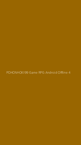 Tampilan Antarmuka Aplikasi Pohonhoki99 Game Rpg Android Offline - 4