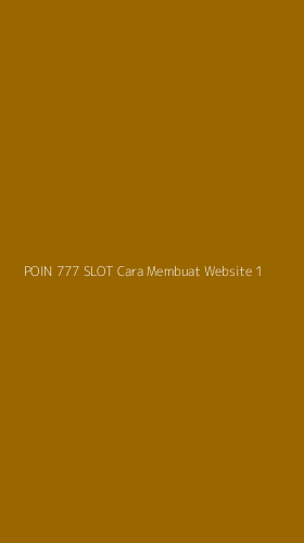 Tampilan Antarmuka Aplikasi Poin 777 Slot Cara Membuat Website - 1