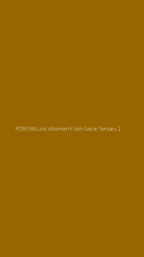 Tampilan Antarmuka Aplikasi Poin188 Link Alternatif Slot Gacor Terbaru - 2