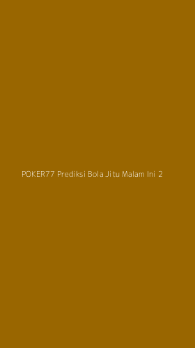 Tampilan Antarmuka Aplikasi Poker77 Prediksi Bola Jitu Malam Ini - 2