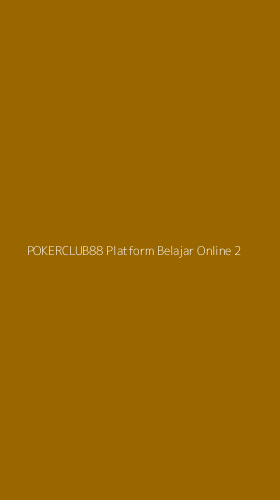 Tampilan Antarmuka Aplikasi Pokerclub88 Platform Belajar Online - 2
