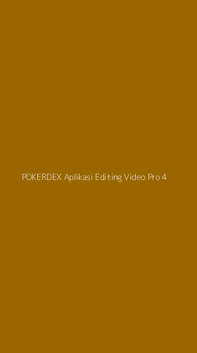 Tampilan Antarmuka Aplikasi Pokerdex Aplikasi Editing Video Pro - 4