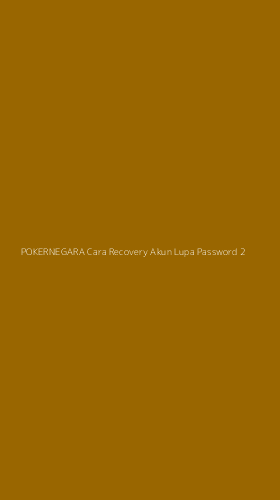 Tampilan Antarmuka Aplikasi Pokernegara Cara Recovery Akun Lupa Password - 2