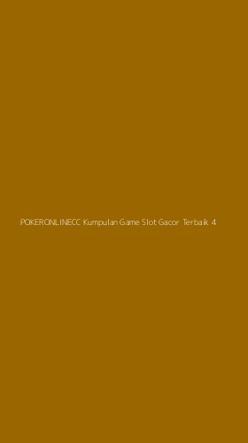 Tampilan Antarmuka Aplikasi Pokeronlinecc Kumpulan Game Slot Gacor Terbaik - 4