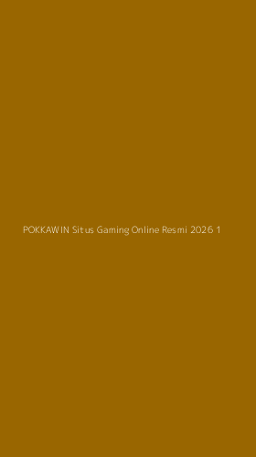 Tampilan Antarmuka Aplikasi Pokkawin Situs Gaming Online Resmi 2026 - 1