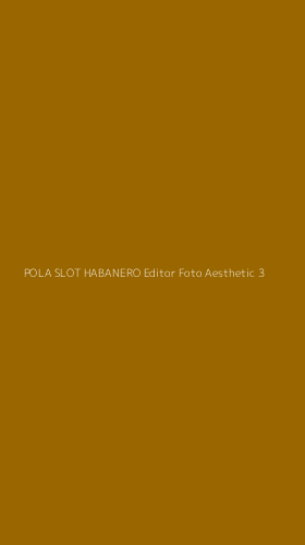 Tampilan Antarmuka Aplikasi Pola Slot Habanero Editor Foto Aesthetic - 3